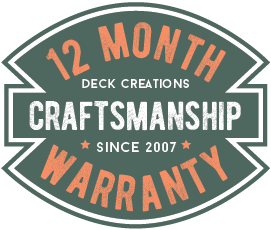 Green and orange badge with text: "12 Month Deck Craftsmanship Warranty. Deck Creations. Since 2007.